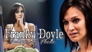 Franky Doyle | Calling My Phone | Wentworth
