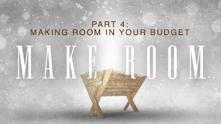 “Making Room in Your Budget” - December 21, 2025 - Chris Studenski