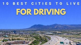 Top 10 best US Cities for driving and living in 2026 & 2027