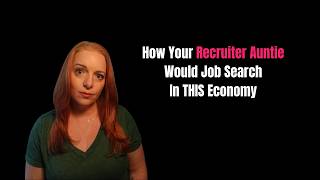 How Your Recruiter Auntie Would Job Search - In THIS Economy