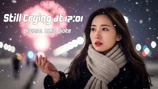 Still Crying at 12:01 I New Year Emotional Sad Song (Official Lyric Video)