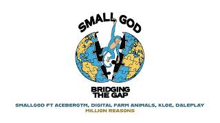 Smallgod ft Acebergtm, Digital Farm Animals, KLOE - Million Reasons (Audio Slide)