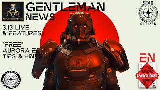 Star Citizen News [4K] 3.13 Live Features! "Free" Aurora ES & Tips and Hints