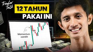 Saya Trading 12 Tahun Dan Menggunakan Strategy Ini Untuk Profit Konsisten | Trader Talk 50