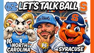 #16 North Carolina Tar Heels vs. Syracuse Orange | LET'S TALK BALL | HEELS BOUNCE BACK?