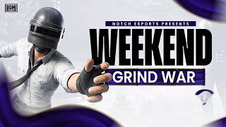 WEEKEND GRIND WAR DAY 1 LIVE | NOTCH ESPORTS| BATTLE GROUND INDIA