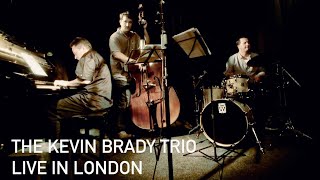 Kevin Brady • Bill Carrothers • Dave Redmond - Live in London