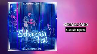 Regalo Caro - Gonzalo Eguino En vivo Echeverria Fest, Guadalajara