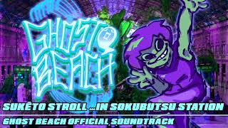 Ghost Beach [OST] ~ Sukēto Stroll …In Sokubutsu Station! (BugSide) Prod. shadicx245