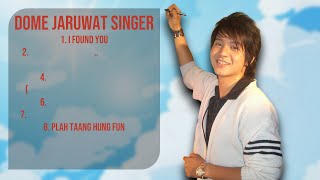 Dome Jaruwat Singer-Chart-toppers roundup mixtape for 2024-Premier Songs Mix-Collected
