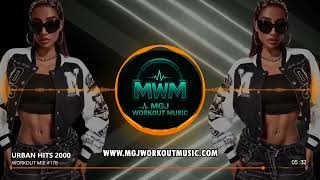 MGJ Workout Music - Urban Hits 2000 Mix - PREVIEW