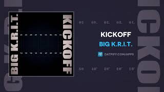 Big K.R.I.T. - KICKOFF (AUDIO)
