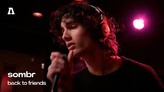 sombr - back to friends | Audiotree Live