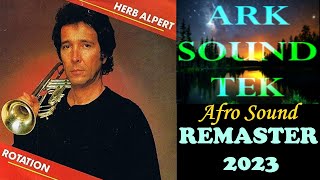 ROTATION afro sound by HERB ALPERT ARKSOUNDTEK remaster 2023