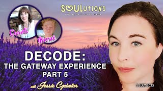 LIVE with Jessie Czebotar: THE GATEWAY EXPERIENCE - DECODE CONTINUES Part 5