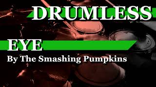 Drumless: Eye - The Smashing Pumpkins