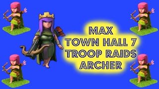 MAX Town Hall 7 Troop Raids  Archers