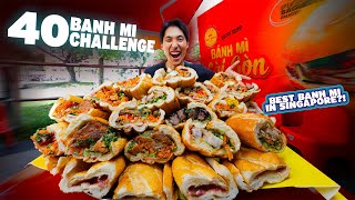 INSANE 40 BANH MI CHALLENGE! | BEST and Authentic Banh Mi in Singapore?!