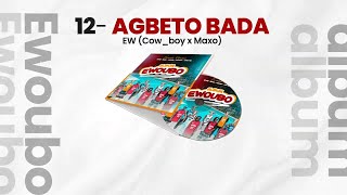 12- EW-AGBETO BARA (Cow-boy X Maxo) Audio Officiel