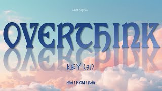 KEY "OVERTHINK" Lyrics (키 OVERTHINK 가사) [Han_Rom_Eng]