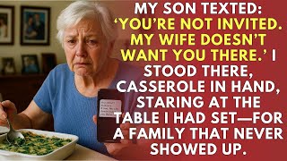 My Son Texted Me: “You Weren’t Invited To Dinner, My Wife Doesn’t Want You There.” I'm their ATM