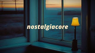 a nostalgiacore playlist
