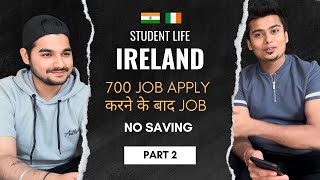 Masters In Ireland : Got Full Time Job After 700 Application | Struggle In Student Life Ireland