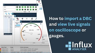 How to import a DBC and view live signals on oscilloscope or gauges.