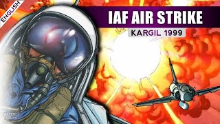 IAF Air Strike During Kargil 1999 | Operation Safed Sagar (English)