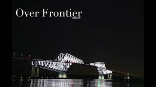 Ocojyo_San - Over Frontier // #OriginalMix #Trance