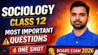 Class 12 Sociology Most Important Questions 🔥 | One Shot | Board Exam 2026