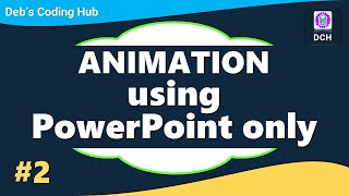Animation, Only Using PowerPoint | Part-2 | #deb's coding hub
