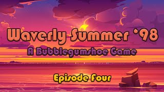 Waverly Summer '98 Episode Four