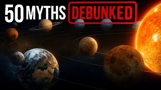 50 Solar System Misconceptions Debunked: Have You Been Tricked Too?