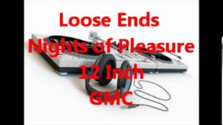 Loose Ends - Nights of Pleasure 12 Inch