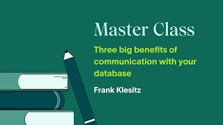 Three big benefits of communicating with your database