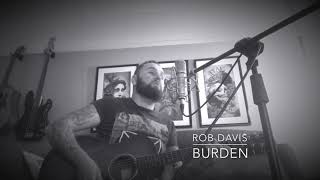 Burden, Foy Vance Acoustic Cover by Rob Davis