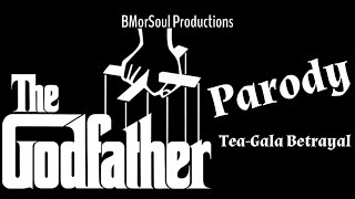 The Godfather Parody - Tea-Gala Betrayal