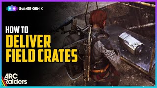 How to Deliver Field Crates in ARC Raiders | Down To Earth Quest Guide Under 1 Minute!
