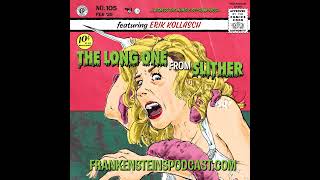 105. The Long One from 'Slither' w/Erik Kollasch