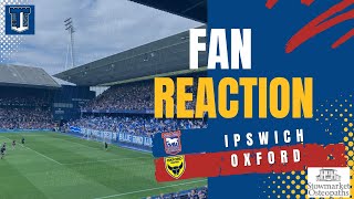 ‘Where are those who said we wouldn’t make the play offs?’ Fan Reaction | Ipswich 2 V 1 Oxford 