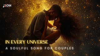 In Every Universe – A Soulful R&B Love Song That Transcends Time with Lyrics