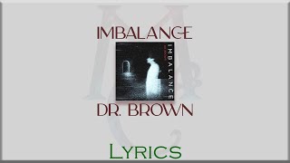 Dr.  Brown - IMBALANCE