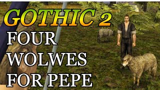 GOTHIC 2 Part 10 Four Wolves for Pepe