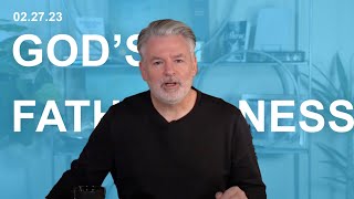 The Biblecast | Monday, February 27th - God's Faithfulness