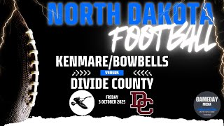 (10-3-25)🏈LIVE ND High School 9B Football:🔷Kenmare/Bowbells Honkers vs. #5 Divide County Maroons🔷🏈