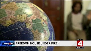 Freedom House under fire