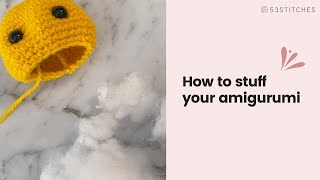 How to stuff your amigurumi