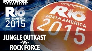 R16 2015 N. America - Jungle Outkast vs Rock Force (Semi)