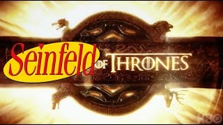 Seinfeld Of Thrones: Seinfeld Theme Over Game of Thrones Intro